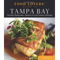 Food Lovers' Guide to Tampa Bay: The Best Restaurants, Markets & Local Culinary Offerings